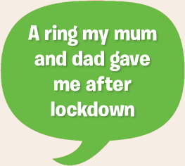 A ring my mum and dad gave me after lockdown